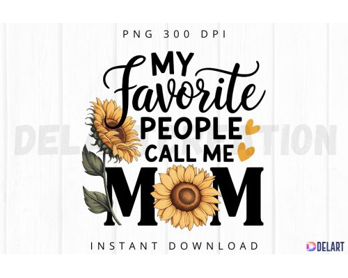 Tips Jual My Favorite People Call Me Mom Sublimation PNG di Luar Negeri